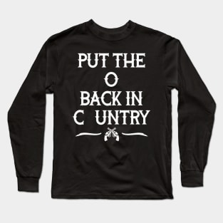 Put the O Back in Country // Outlaw Country Music Long Sleeve T-Shirt